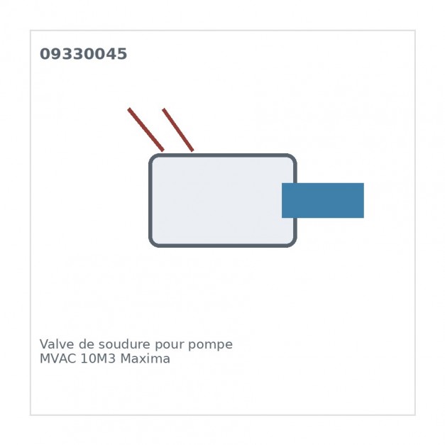 Valve de soudure pour pompe MVAC 10M3 Maxima 09330045